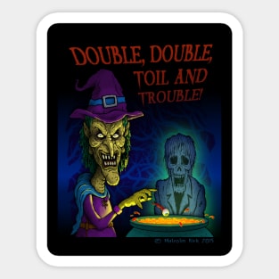 Toil & Trouble Sticker